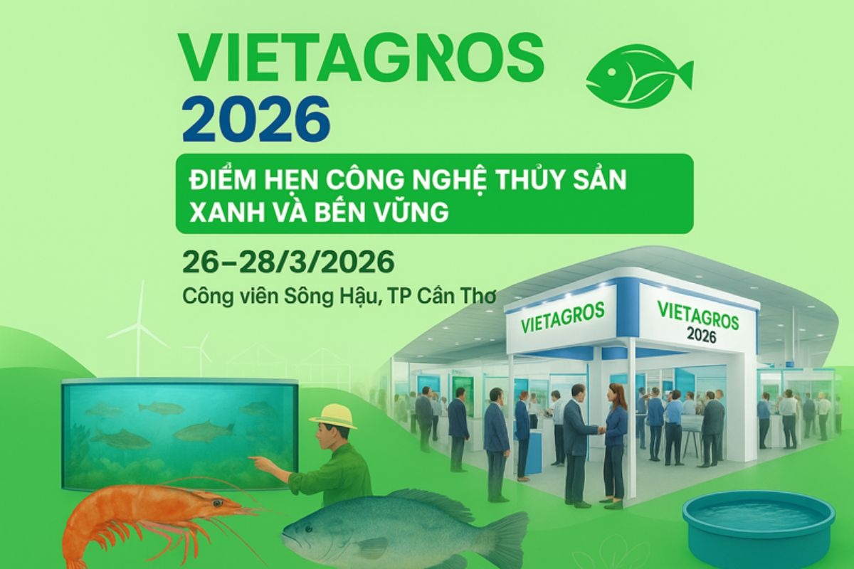 VietAgros 2026 – Điểm hẹn công nghệ thủy sản xanh và bền vững